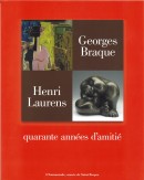 GEORGES BRAQUE, HENRI LAURENS : 40 ANS D'AMITI