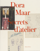 DORA MAAR : SECRETS D'ATELIER