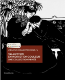 VALLOTTON EN NOIR ET EN COULEUR : UNE COLLECTION PRIVE