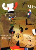 JOAN MIR : PAINTINGS, CATALOGUE RAISONN <BR>VOL. 3 : 1942-1955