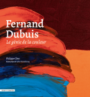 FERNAND DUBUIS : LE GNIE DE LA COULEUR