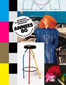 ANNES 80 : MODE, DESIGN ET GRAPHISME EN FRANCE