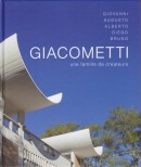 LES GIACOMETTI : UNE FAMILLE DE CRATEURS