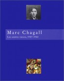 MARC CHAGALL : LES ANNES RUSSES, 1907-1922