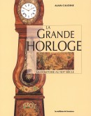 LA GRANDE HORLOGE : LA COMTOISE AU XIXE SICLE