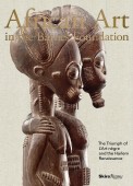 FABRIQUER LE REGARD : MARCHANDS, RSEAUX ET OBJETS D'ART AFRICAINS  L'AUBE DU XXE SICLE