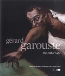 GRARD GAROUSTE : THE OTHER SIDE = L'AUTRE RIVE