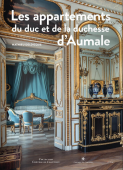 LES APPARTEMENTS DU DUC ET DE LA DUCHESSE D'AUMALE