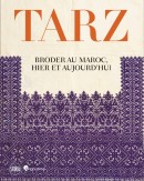 TARZ : BRODER AU MAROC, HIER ET AUJOURD'HUI