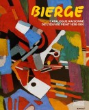 BIERGE : CATALOGUE RAISONN DE L'OEUVRE PEINT <br> 1936-1991