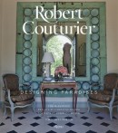 ROBERT COUTURIER: DESIGNING PARADISES