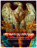 LES TAPIS DU POUVOIR <BR> LA MANUFACTURE DE LA SAVONNERIE DANS LA PREMIRE MOITI DU XIXE SICLE