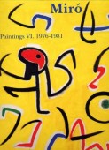 JOAN MIR : PAINTINGS, CATALOGUE RAISONN <BR>VOL. 6: 1976 - 1981