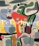 LE CORBUSIER : CATALOGUE RAISONN DE L'OEUVRE PEINT