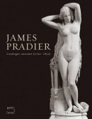 JAMES PRADIER <BR>ET LA SCULPTURE FRANCAISE DE LA GNRATION ROMANTIQUE <BR>CATALOGUE RAISONN