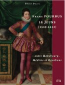 DE ROUEN  FONTAINEBLEAU : GEOFFROY DUMONSTIER <br> UNE EXTRAVAGANTE RENAISSANCE