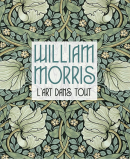 WILLIAM MORRIS : L'ART DANS TOUT