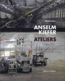 ANSELM KIEFER : ATELIERS