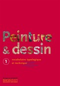 PEINTURE & DESSIN : VOCABULAIRE TYPOLOGIQUE ET TECHNIQUE