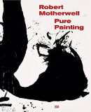 ROBERT MOTHERWELL: PURE PAINTING