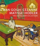 VAN GOGH, CZANNE, MATISSE, HODLER <BR>THE HAHNLOSER COLLECTION