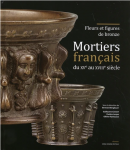 MORTIERS FRANCAIS DU XVe AU XIXe SICLE <br> FLEURS ET FIGURES DE BRONZE