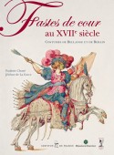 FASTES DE COUR AU XVIIE SICLE<BR>COSTUMES DE BELLANGE ET DE BERAIN