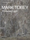 MARK TOBEY: THREADING LIGHT