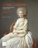 LES THELLUSSON <br>UNE DYNASTIE DE GRANDS AMATEURS D'ART = A DYNASTY OF GREAT ART LOVERS