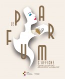 LE PARFUM S'AFFICHE <br> QUAND LES ARTISTES RINVENTENT LA PUBLICIT