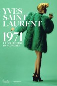 YVES SAINT LAURENT : 1971, LA COLLECTION DU SCANDALE