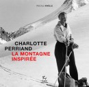 CHARLOTTE PERRIAND : LA MONTAGNE INSPIRE