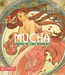 ALPHONSE MUCHA : MATRE DE L'ART NOUVEAU