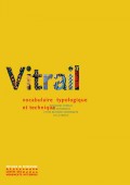 VITRAIL : VOCABULAIRE TYPOLOGIQUE ET TECHNIQUE