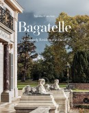 BAGATELLE: A PRINCELY RESIDENCE IN PARIS