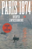 PARIS 1874 : INVENTER L'IMPRESSIONNISME