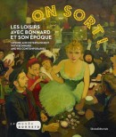 ON SORT ! LES LOISIRS AVEC BONNARD ET SON POQUE <BR>LEISURE AND ENTERTAINMENT WITH BONNARD AND HIS CONTEMPORARIES