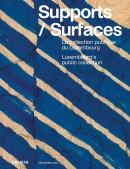 SUPPORTS / SURFACES <BR> LA COLLECTION PUBLIQUE DU LUXEMBOURG