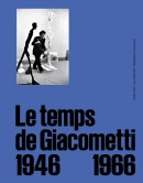 LE TEMPS DE GIACOMETTI, 1946-1966