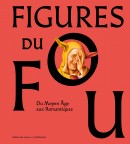 FIGURES DU FOU DU MOYEN GE AUX ROMANTIQUES