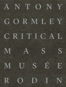 ANTONY GORMLEY: CRITICAL MASS