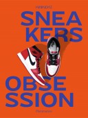 SNEAKERS: OVER 300 CLASSICS FROM RARE VINTAGE TO THE LATEST KICKS