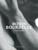 RODIN - BOURDELLE : CORPS  CORPS