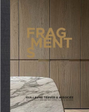 FRAGMENTS : GUILLAUME TERVER & ASSOCIE <BR> LE LABORATOIRE EN ARCHITECTURE & DESIGN