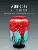 SCHNEIDER MATRE VERRIER : FLORILGE D'UNE EXCEPTIONNELLE COLLECTION