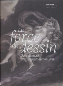 LA FORCE DU DESSIN : CHEFS-D'OEUVRE DE LA COLLECTION PRAT