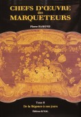 CHEFS-D'OEUVRE DES MARQUETEURS <BR> TOME 2 : DE LA RGENCE  NOS JOURS