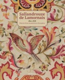 SALLANDROUZE DE LAMORNAIX, 1801-1878 <BR>HISTOIRE D'UNE MANUFACTURE D'EXCEPTION