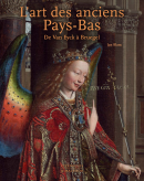 L'ART DES ANCIENS PAYS-BAS <BR> DE VAN EYCK  BRUEGEL