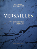 VERSAILLES : SAVOIR-FAIRE ET MATRIAUX